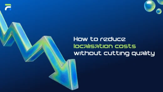 How to reduce localisation costs without cutting quality